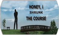 Honey, I Shrunk The Course logo